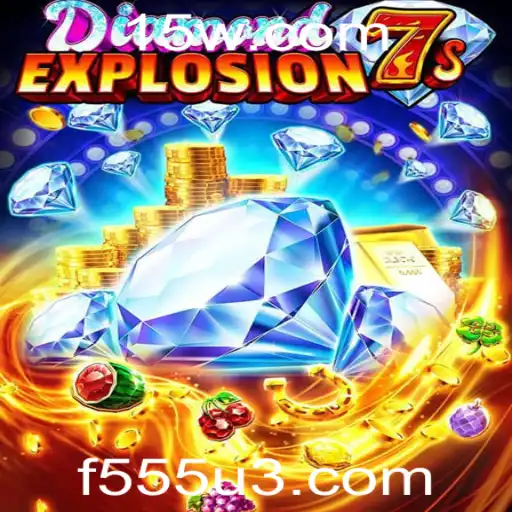 f555 | Descubra o Mundo Emocionante de DiamondExplosion7s